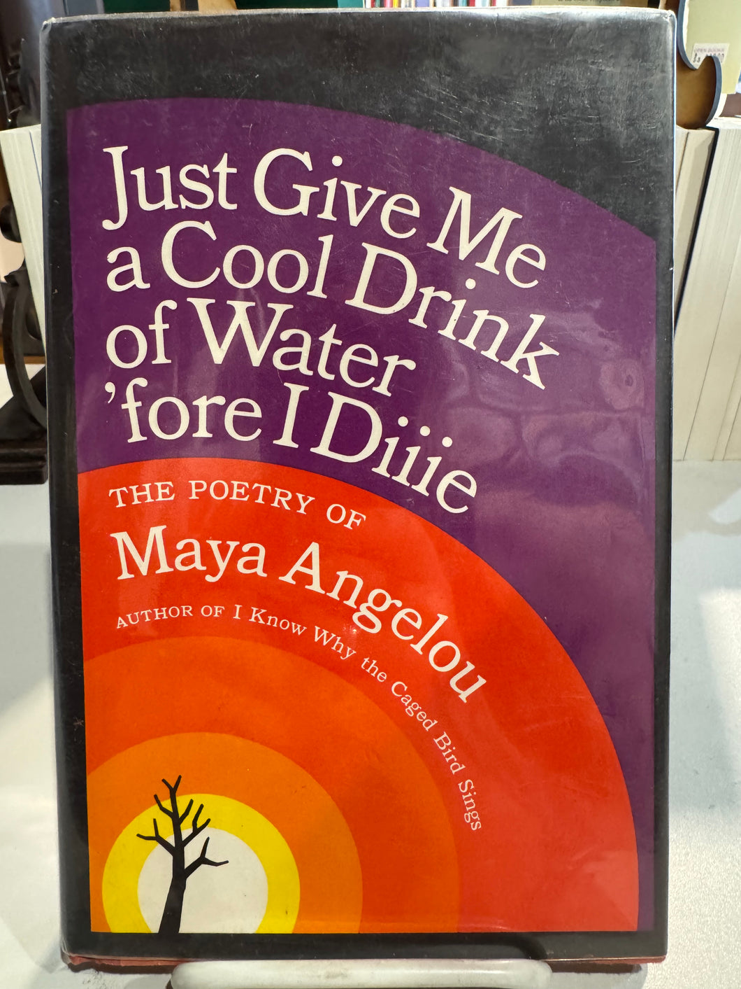 Angelou, Maya: Just Give Me a Cool Drink of Water... 'fore I Diiie [used hardcover]
