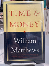 Matthews, William: Time & Money [used hardcover]