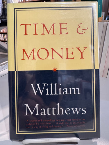 Matthews, William: Time & Money [used hardcover]
