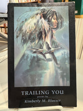 Blaeser, Kimberly M.: Trailing You (used paperback)