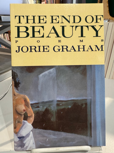 Graham, Jorie: The End of Beauty [used paperback]