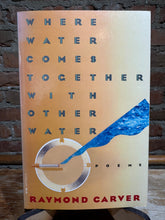 Carver, Raymond: Where Water Comes Together With Other Water [used paperback]