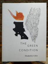 Colen, Elizabeth J.: The Green Condition [used paperback]