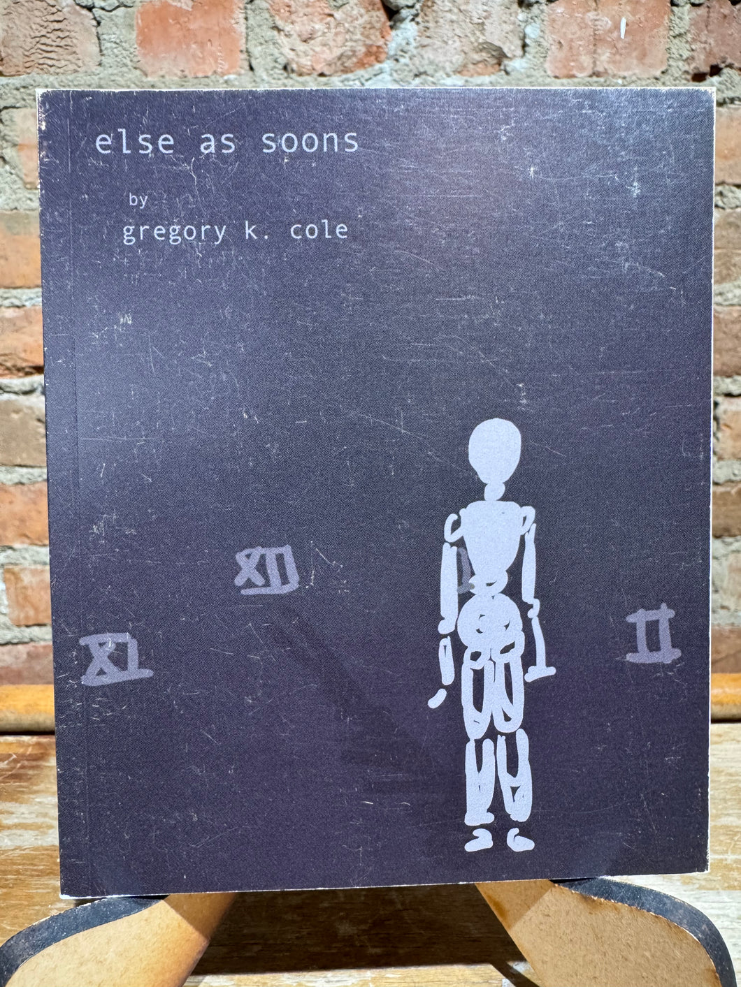 Cole, Gregory K.: else as soons [used paperback]