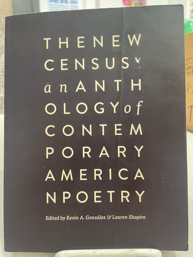 Ed. González, Kevin & Shapiro, Lauren: The New Census: an Anthology of Contemporary American Poetry [used paperback]