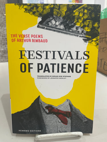 Rimbaud, Arthur: Festivals of Patience [used paperback]