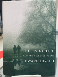 Hirsch, Edward: The Living Fire [used hardcover]