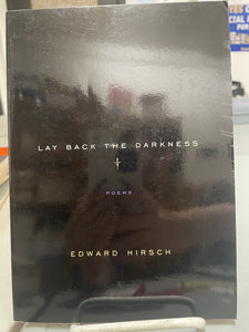 Hirsch, Edward: Lay Back the Darkness [used paperback]