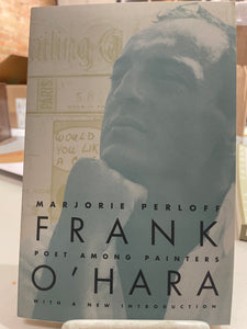 Perloff, Marjorie: Frank O'Hara Poet Among Painters [used paperback]