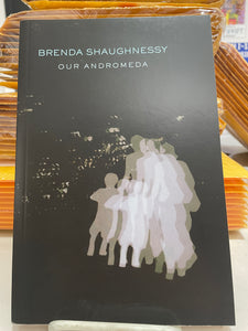 Shaughnessy, Brenda: Our Andromeda [used paperback]