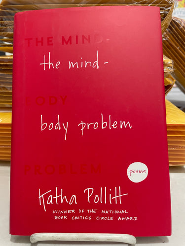 Pollitt, Katha: The Mind - Body Problem [used hardcover]