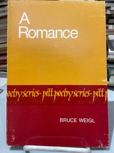 Weigl, Bruce: A Romance [used paperback]