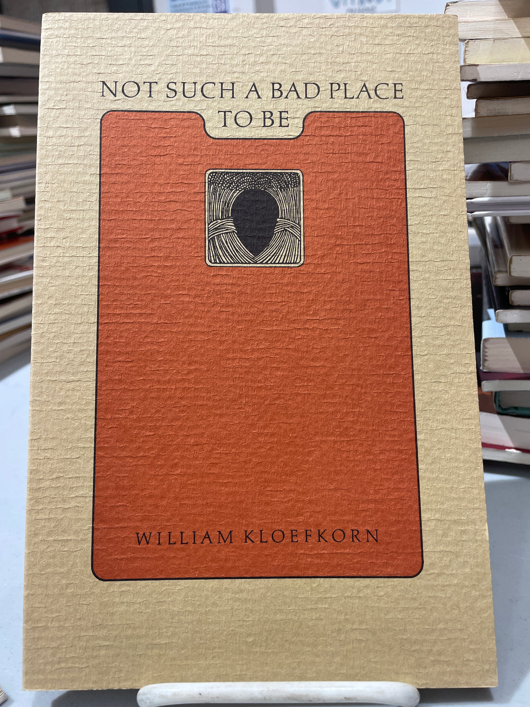 Kloefkorn, William: Not Such a Bad Place to Be [used paperback]