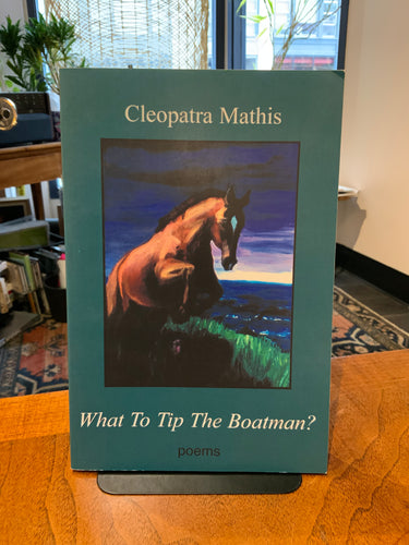 Mathis, Cleopatra: What to Tip the Boatman? [used paperback]