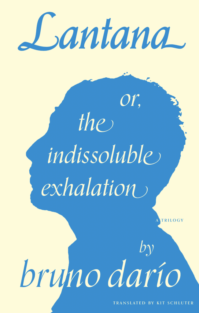 darío, bruno / Schluter, Kit (tr.): Lantana; or, the indissoluble exhalation