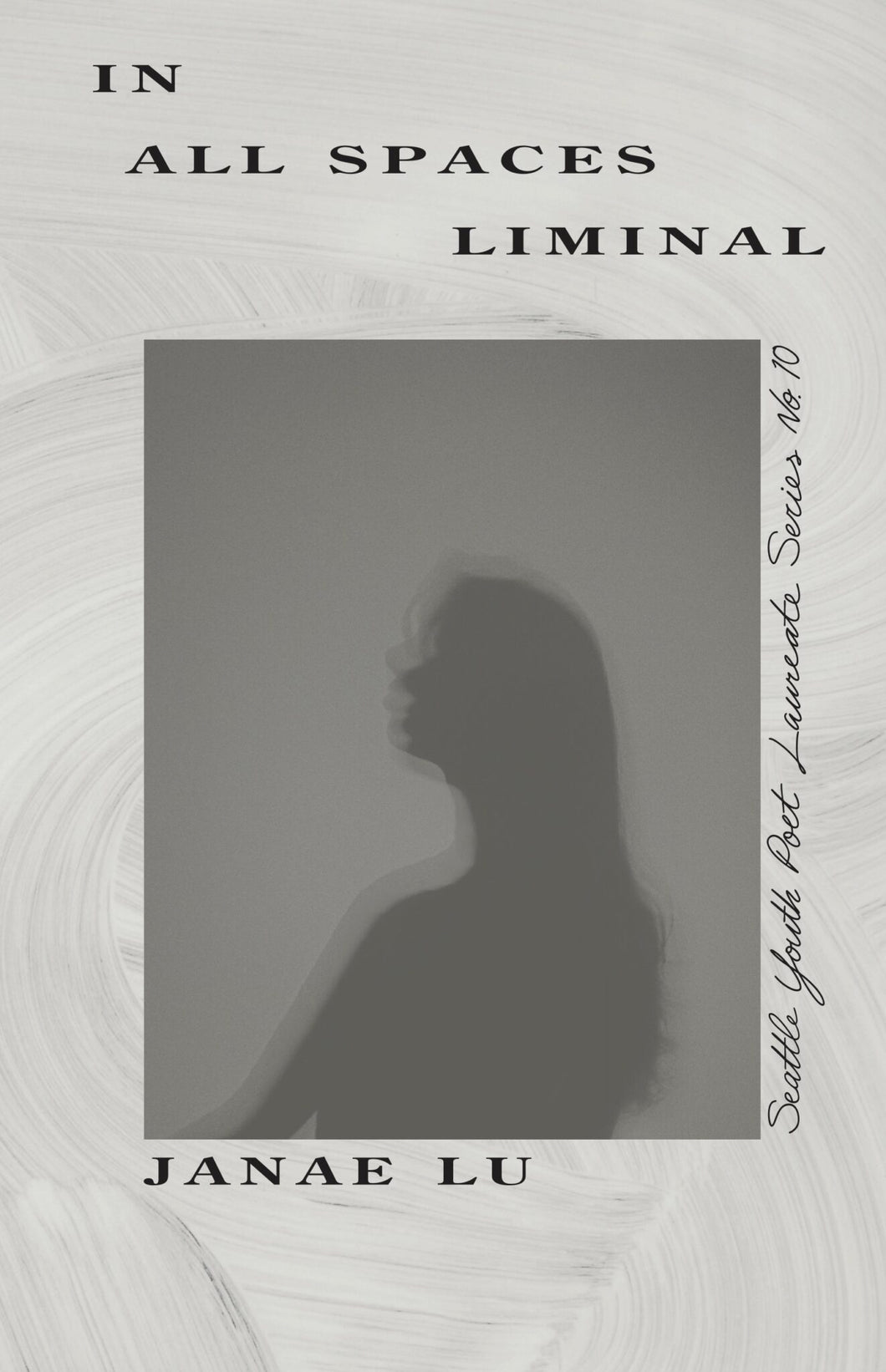 Lu, Janae: In All Spaces Liminal