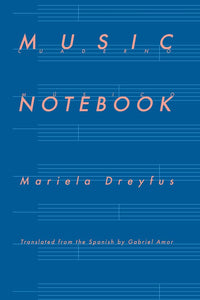 Dreyfus, Mariela: Music Notebook