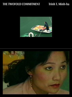 Minh-Ha, Trinh T.: The Twofold Commitment