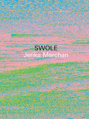 Marchan, Jerika: SWOLE