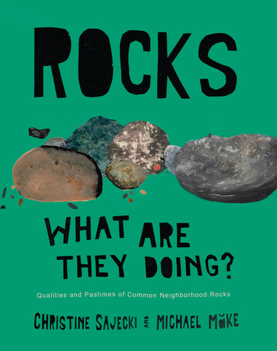 Sajecki, Christine: Rocks: What Are They Doing