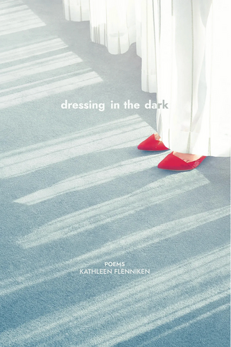 [Pub Date: TBD] Flenniken, Kathleen: Dressing in the Dark