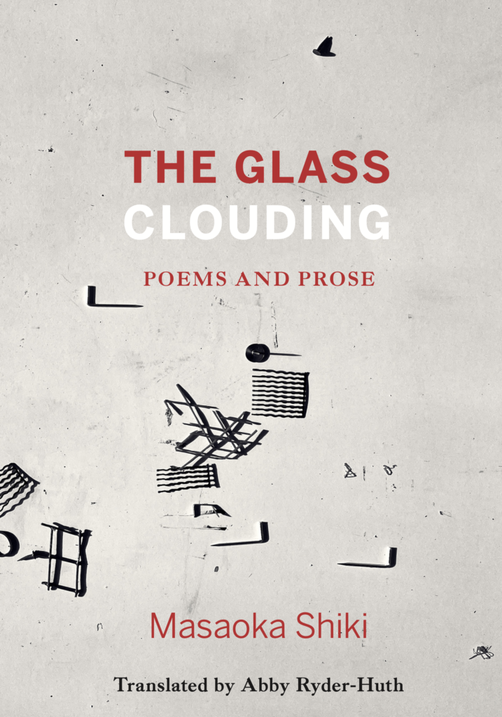 Shiki, Masaoka / Ryder-Huth, Abby (tr.): The Glass Clouding