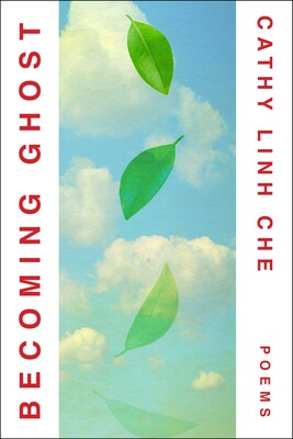 Che, Cathy Linh: Becoming Ghost