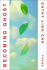 Che, Cathy Linh: Becoming Ghost