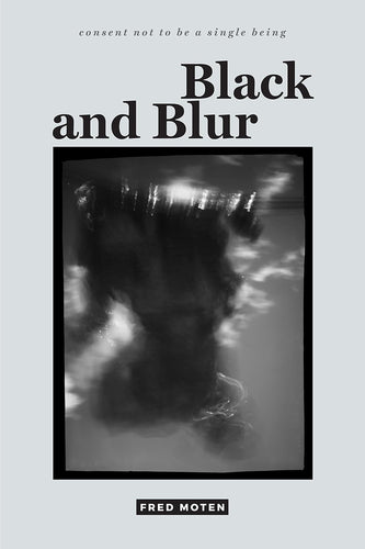 Moten, Fred: Black and Blur
