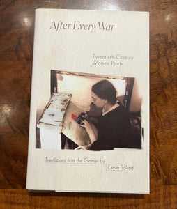 Boland, Eavan: After Every War: Twentieth-Century Women Poets [used hardcover]