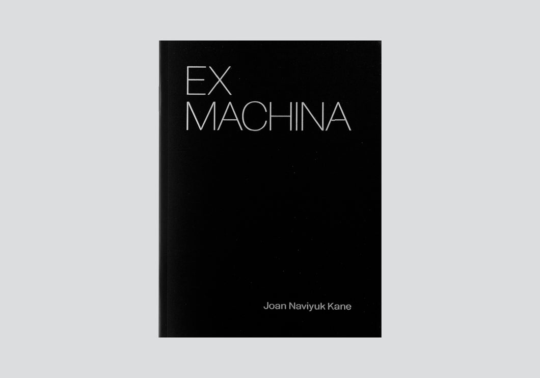 Kane, Joan Naviyuk: Ex Machina