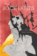 Hotchandani, Carolina: The Book Eaters