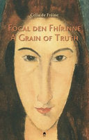 Fréine, Celia: A Grain of Truth / Focal den Fhírinne