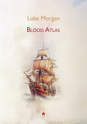 Morgan, Luke: Blood Atlas