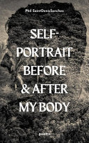 [01/07/25] SaintDenisSanchez, Phil: self-portrait before & after my body