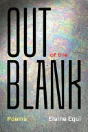 [02/11/25] Equi, Elaine: Out of the Blank