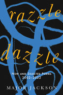 Jackson, Major: Razzle Dazzle: New and Selected Poems 2002-2022