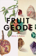 Rabins, Alicia Jo: Fruit Geode