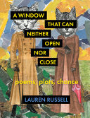 Russell, Lauren: A Window That Can Neither Open Nor Close