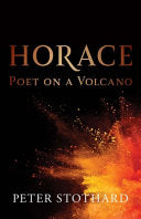 Stothard, Peter: Horace: Poet on a Volcano (HB)