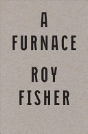 Fisher, Roy: A Furnace
