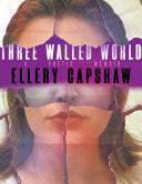 [03/24/26] Capshaw, Ellery: Three Walled World