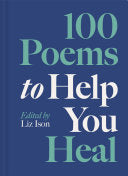 Ison, Liz (ed.): 100 Poems to Help You Heal (HB)