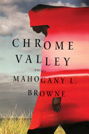 Browne, Mahogany L.: Chrome Valley