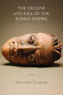Tuckner, Matthew: The Decline and Fall of the Roman Empire