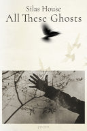 House, Silas: All These Ghosts (HB)