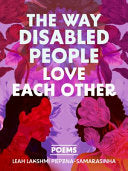 [04/07/26] Piepzna-Samarasinha, Leah Lakshmi: The Way Disabled People Love Each Other
