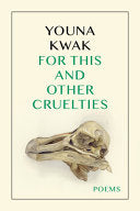 Kwak, Youna: For This and Other Cruelties