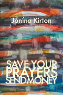 [04/28/26] Kirton, Jónína: Save Your Prayers – Send Money