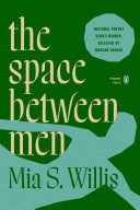 [01/14/25] Willis, Mia S.: the space between men